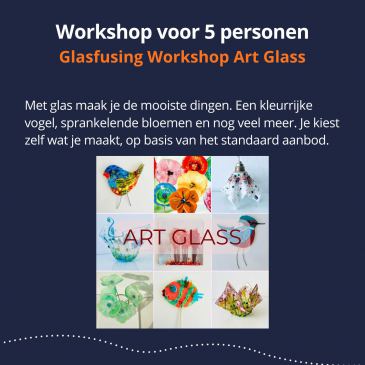 Glasfusing Workshops Art Glas voor 5 personen 